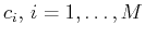 $ c_i, i=1,\ldots,M$