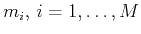 $ m_i,  i=1,\ldots,M$