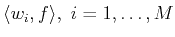 $ \langle w_i , f \rangle , i=1,\ldots,M$