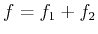 $ f=f_1+f_2$