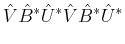 $\displaystyle \hat{V} \hat{B}^\ast\hat{U}^\ast \hat{V} \hat{B}^\ast \hat{U}^\ast$