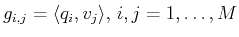 $ g_{i,j}= \langle q_i, v_j\rangle ,  i,j=1,\ldots,M$