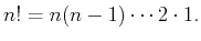 $ n!=n(n-1)\cdots 2\cdot1.$