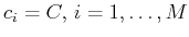 $ c_i= C, i=1,\ldots,M$