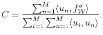 $\displaystyle C=\frac{\sum_{n=1}^M \langle u_n, f^o_{\cal{W}}\rangle }
 {\sum_{i=1}^M \sum_{n=1}^M \langle u_i , u_n\rangle }.$