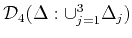 $ {\mathcal D}_4(\Delta : \cup_{j=1}^{3}\Delta _j)$