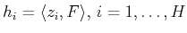 $\displaystyle {h_i} = \langle z_i , F\rangle ,  i=1,\ldots,H$